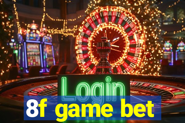 8f game bet